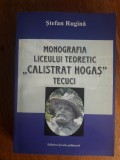 Monografia liceului Calistrat Hogas Tecuci - Stefan Rugina / R3P3F, Alta editura