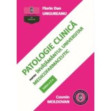 Patologie clinica pentru invatamantul universitar medicofarmaceutic. Editia a 2-a - Florin Dan Ungureanu, Cosmin Moldovan