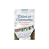 Called to Community: The Life Jesus Wants for His People (Second Edition)
