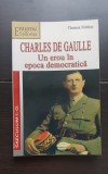 CHARLES DE GAULLE. Un erou &icirc;n epoca democratică - Thomas Nicklas PRC