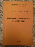 Romania De La Independenta La Marea Unire - I. Agrigoroaiei, V. Cristian, Gh. Iacob ,552965, IASI