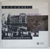 BUCURESTI , POVESTEA UNEI GEOGRAFII UMANE de ADRIAN MAJURU , 2007 *DEDICATIA AUTORULUI CATRE A.S.R. PRINCIPESA MARGARETA A ROMANIEI
