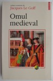 Omul medieval &ndash; Jacques Le Goff