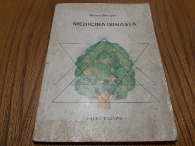 MEDICINA ISIHASTA Sacro-Terapia - Ghelasie Gheorghe - Axis Mundi, 1992, 160 p. foto