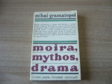 Mihai Gramatopol - Moira, mythos, drama