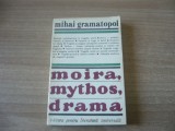 Mihai Gramatopol - Moira, mythos, drama