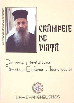 CRAMPEIE DE VIATA: DIN VIATA SI INVATATURA PARINTELUI EPIFANIE I. TEODOROPULOS-PARINTELE EPIFANIE I. TEODOR-269568 foto