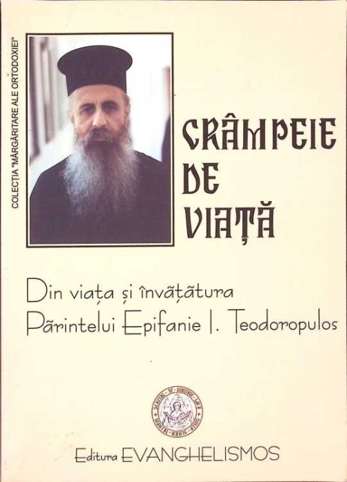 CRAMPEIE DE VIATA: DIN VIATA SI INVATATURA PARINTELUI EPIFANIE I. TEODOROPULOS-PARINTELE EPIFANIE I. TEODOR-269568