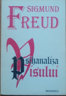 Psihanaliza Visului+5 Lectii De Psihanaliza - Sigmund Freud foto