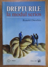 Ronald Dworkin - Drepturile la modul serios foto