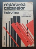 Repararea cazanelor. &Icirc;ndrumar - Ioan Popa