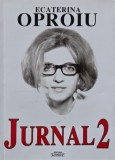 Jurnalul 2 - Ecaterina Oproiu - Carte