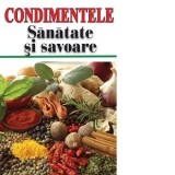 Condimentele. Sanatate si savoare
