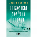 Cumpara ieftin Prizonieri in noaptea polara - Julian Sancton, Corint