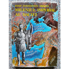 Mileniul Imperial Al Daciei - Josif Constantin Dragan , B444