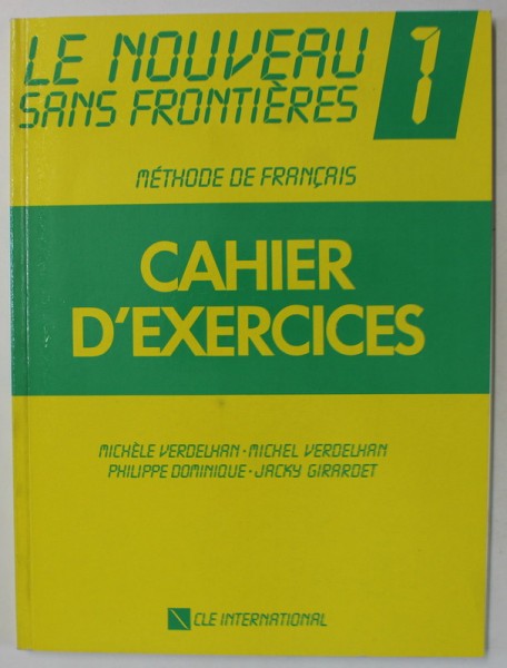 LE NOUVEAU SANS FRONTIERES , METHODE DE FRANCAIS , CAHIER D &#039;EXERCICES no. 1 par MICHELE VERDELHAN ...JACKY GIRARDET , 1988