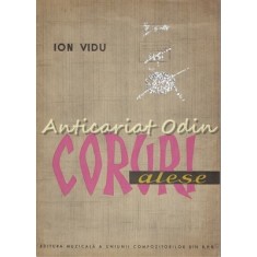 Coruri Alese. Partituri - Ion Vidu - Tiraj: 1120 Exemplare