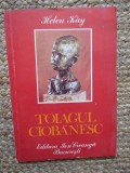 TOIAGUL CIOBANESC. POVESTEA COPILARIEI LUI CONSTANTIN BRANCUSI-HELEN KAY