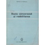 Boala canceroasa si reabilitarea
