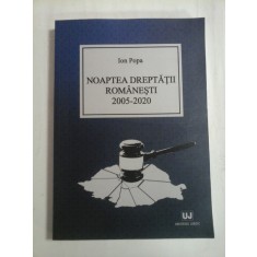NOAPTEA DREPTATII ROMANESTI 2005-2020 - Ion POPA