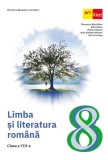 Limba si literatura romana. Clasa a VIII-a - Anca Davidoiu-Roman, Florentina Samihaian, Sofia Dobra, Horia Corches, Monica Halaszi