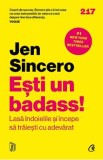Esti un badass! - Jen Sincero