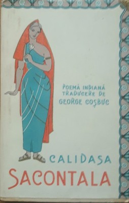 SACONTALA - TRADUCERE DE GEORGE COSBUC foto