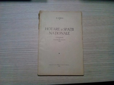 HOTARE SI SPATII NATIONALE - N. Iorga - Datina Romanesca, 1938, 148 p. foto