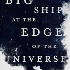 A Big Ship at the Edge of the Universe