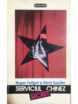 Roger Faligot - Serviciul chinez secret (editia 1993) foto