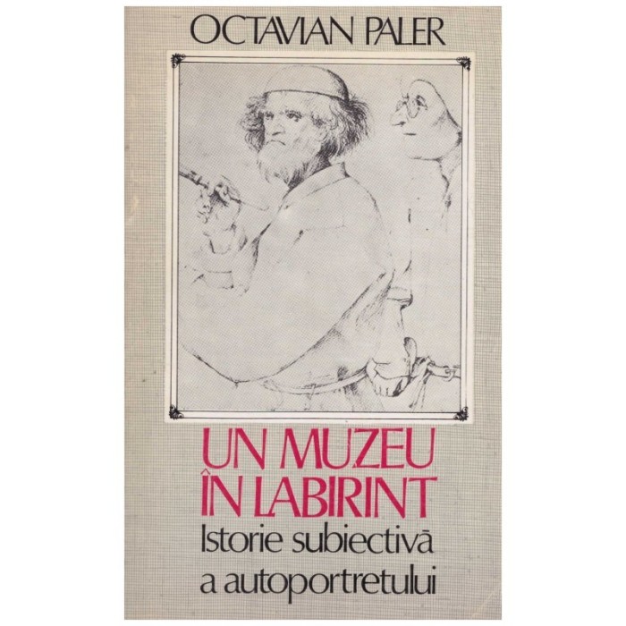 Octavian Paler - Un muzeu in labirint - istorie subiectiva a