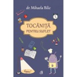 Tocanita pentru suflet - Dr. Mihaela Bilic