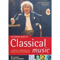 The Rough Guide To Classical Music (4th Edition) - Edited By Joe Staines Duncan Clark , F23