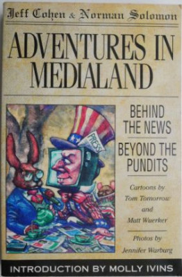Adventures in Medialand. Behnid the News. Beyond the Pundits &amp;ndash; Jeff Cohen, Norman Solomon foto