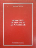 MIRACOLUL DE FIECARE ZI AL PLANTELOR - Richard Lucas