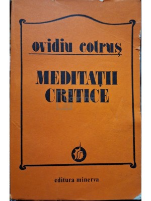 Ovidiu Cotrus - Meditatii critice (Editia: 1983) foto