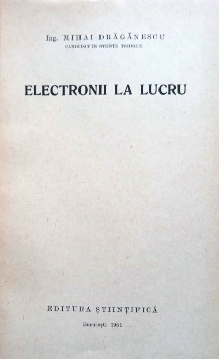 ELECTRONII LA LUCRU - MIHAI DRĂGĂNESCU, s