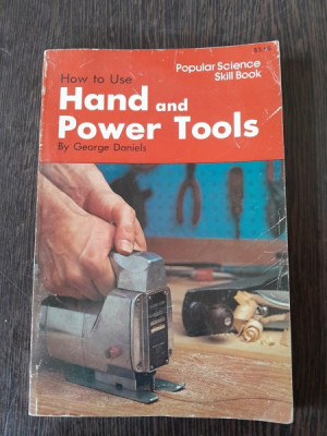 HOW TO USE HAND AND POWER TOOLS - GEORGE DANIELS foto