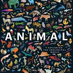 Animal: Exploring the Zoological World | James Hanken