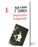 intoarcerea huliganului - Norman Manea - Polirom