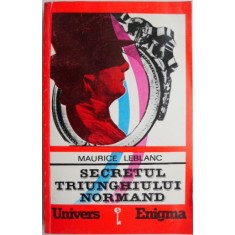 Secretul triunghiului normand &ndash; Maurice Leblanc