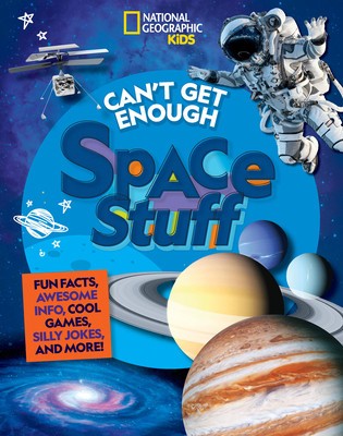 Can&amp;#039;t Get Enough Space Stuff: Fun Facts, Awesome Info, Cool Games, Silly Jokes, and More! foto