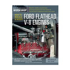 How to Rebuild & Modify Ford Flathead V-8 Engines