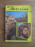 John Knittel - Abd-El-Kader