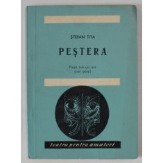 PESTERA , PIESA INTR- UN ACT de STEFAN TITA , 1966