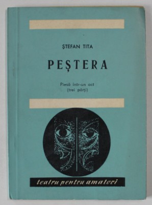 PESTERA , PIESA INTR- UN ACT de STEFAN TITA , 1966 foto
