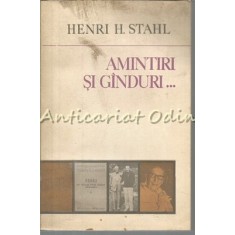 Amintiri Si Ginduri Din Vechea Scoala - Henri H. Stahl