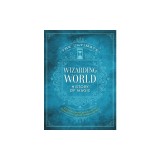 The Ultimate Wizarding World History of Magic: A Comprehensive Chronicle of the Harry Potter Universe Through the Ages