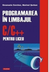 Programarea in limbajul C/C++ pentru liceu. Volumul I foto