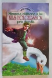 MINUNATA CALATORIE A LUI NILS HOLGERSSON PRIN SUEDIA de SELMA LAGERLOF , ANII &#039; 2000
